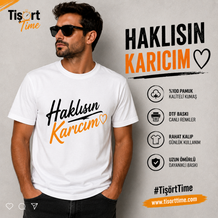 Haklısın Karıcım Baskılı Erkek Tişört
